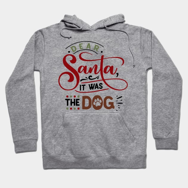 Dear Santa It Was The Dog Hoodie by StarsDesigns